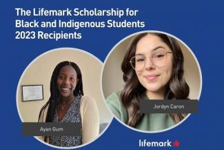  Lifemark Scholarships for Black and Indigenous Students: Ayan Gum and Jordyn Caron